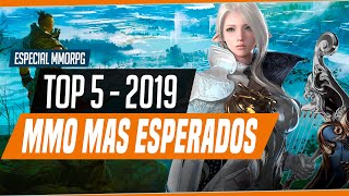Hablando de MMORPG: TOP 5 MMO mas esperados para 2019 | TOP NUEVOS MMORPG 2019