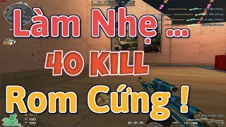 CFVN - Skill Rút Tốc Độ Làm Nhẹ 40 Kill Rôm Cứng | Hồ Điệp Tiên Tử |