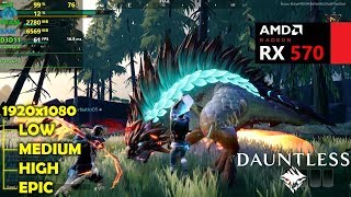 RX 570 | Dauntless - 1080p All Settings!