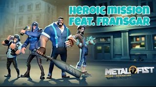 METAL FIST URBAN DOMINATION | Heroic Mission Featuring Fransgar