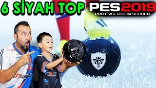 TAM 6 SİYAH TOP! | PES 2019 TOP AÇILIMI
