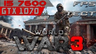 Тест i5 7600 gtx 1070 в World War 3 УЛЬТРА ФПС 60+