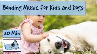 How to Help Children and Dogs to Get Along! Bonding Music for Kids and Pets!