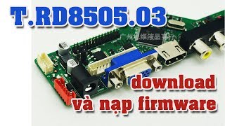 T.RD8503.03 tải về và nạp phần vững - Download and Flash Firmware