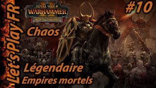 Warhammer Total war 2 [FR]  #10 Campagne Chaos Légendaire  Empires Mortels