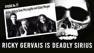 RICKY GERVAIS IS DEADLY SIRIUS #057