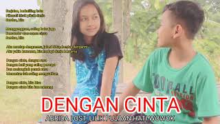 ABRIDA - Dengan Cinta (Official Audio) | OST. LILIK PUJAAN HATI WOWOK