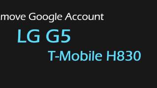 Google Account FRP Removal LG G5 H830 T Mobile USA all versions