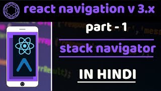 #1 - stack navigator in react native | React Navigation v 3.x | react native tutorials in hindi