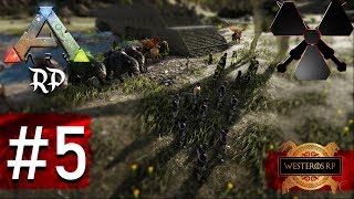 The Army is moving out (Game Of Thrones RP) - #5 - ARK: Westeros RP (Dexter Mercer)