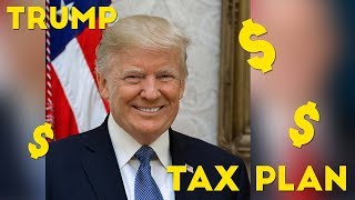 President Trump's Tax Plan Explained