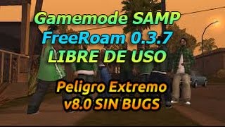 Gamemode SAMP| FreeRoam 0.3.7 | Peligro Extremo v8.0 |
