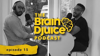 BRAIN DJUICE Podcast #15 : عدنا بعد غياب طويل