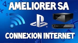 (PS4) TUTO : AMELIORER/BOOSTER SA CONNEXION INTERNET !