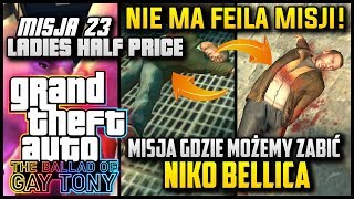 GTA The Ballad of Gay Tony #23 (Ladies Half Price) - Misja gdzie możemy zabić Niko Bellica