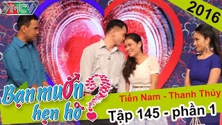 Tác hợp thành công cho cặp đôi chững chạc cần "cưới gấp" | Tiến Nam - Thanh Thủy | BMHH 145