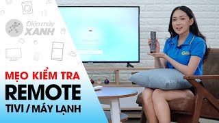 Cách kiểm tra remote của tivi, máy lạnh xem còn hoạt động được không? • Điện máy XANH