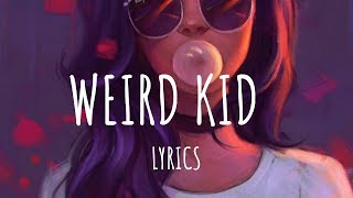 Chris Malinchak and Kiesza - Weird Kid (Lyrics)