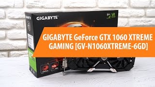 Распаковка Gigabyte GeForce GTX 1060 XTREME 6GD / Unboxing Gigabyte GeForce GTX 1060 XTREME 6GD