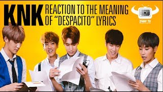 (ESP/PORT/ENG SUBS) KNK REACTING TO THE MEANING OF DESPACITO