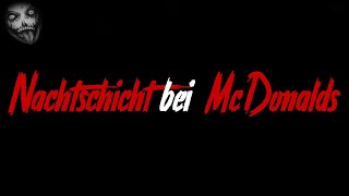 Nachtschicht bei McDonalds | Horror Creepypasta German / Deutsch