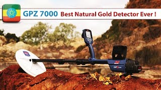 GPZ 7000  Most Powerful Gold Detector Ever in Ethiopia