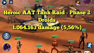 Star Wars: Galaxy of Heroes - Heroic AAT Tank Raid - Phase 2 - Droids - 1.064.163 damage (5,56%)