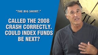 "The Big Short" Predicted The 2008 Crash - Are Index Funds Next?