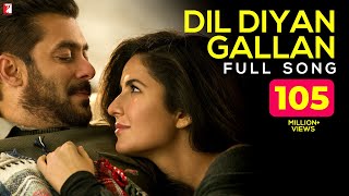 Dil Diyan Gallan - Full Song | Tiger Zinda Hai | Salman Khan | Katrina Kaif | Atif Aslam