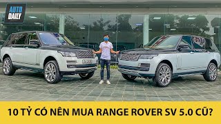 10 tỷ, có nên mua Range Rover SVAutobiography 5.0 lướt? Autodaily