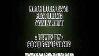 Sonu Ramgarhia - Nath Digh Gayi Ft. Yamla Jatt