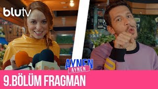 Aynen Aynen - 9. Bölüm Fragman