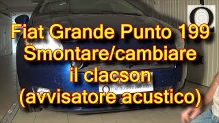 tutorial sostituzione cambiare smontare clacson tromba avvisatore acustico fiat grande punto 199