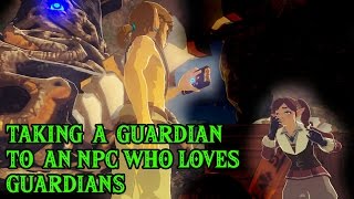 Taking a Guardian to a Guardian-Loving NPC - The Legend of Zelda: Breath of the Wild