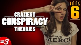 Top 6 Craziest Conspiracy Theories