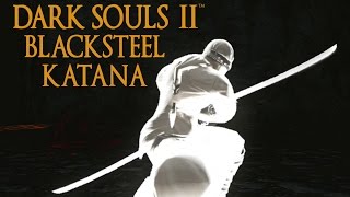 Dark Souls 2 Blacksteel Katana Tutorial (dual wielding w/ power stance)