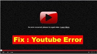 How to Fix Youtube Error ‘An error occurred, Please try again later’ on Chrome Browser on Windows 10