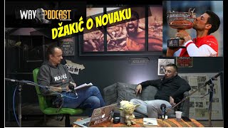 DUŠAN DŽAKIĆ O NOVAKU DJOKOVIĆU - Nikola Radin WAY podcast (18.12.2019.)