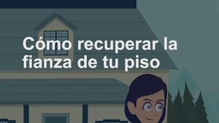 Cómo recuperar la fianza de tu piso