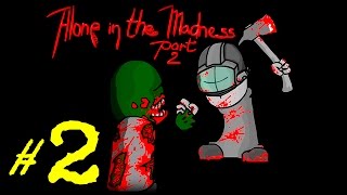 Alone in the Madness (pt.02) - Безумие вернулось | На русском языке