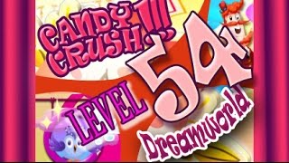 How to beat Candy Crush Saga Dreamworld  Level 54 - 3 Stars - No Boosters - 198,080pts