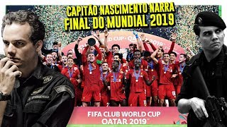 CAPITÃO NASCIMENTO NARRA FINAL DO MUNDIAL 2019