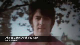 Ahmad Zahir: Ay sholay Azin