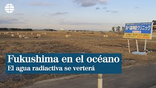 El agua radiactiva de Fukushima tendrá que verterse al mar, según un ministro