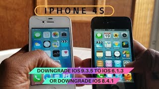 iphone 4s downgrade ios 9.3.5 to ios 6.1.3 or downgrade ios 8.4.1