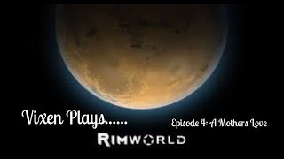 Rimworld Custom Scenario: A Mother's Love Part 4