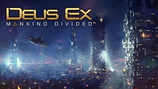 Deus Ex: Mankind Divided - Ambient Mix