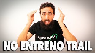 PORQUE NO ESTOY HACIENDO TRAIL ?.