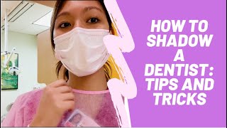 how to shadow a dentist (short and sweet!)