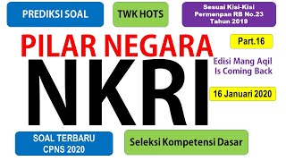 Soal TWK HOTS PILAR NEGARA (NKRI) CPNS 2020 - Edisi Mang Aqil Is Coming Back(Part.16)